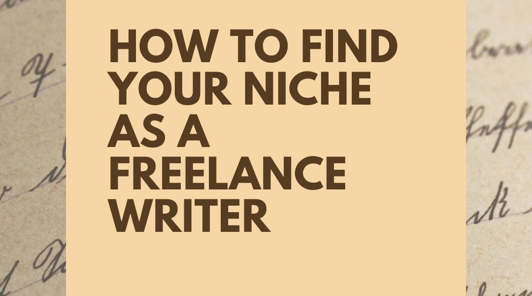How To Find Your Niche as a Freelance Writer?