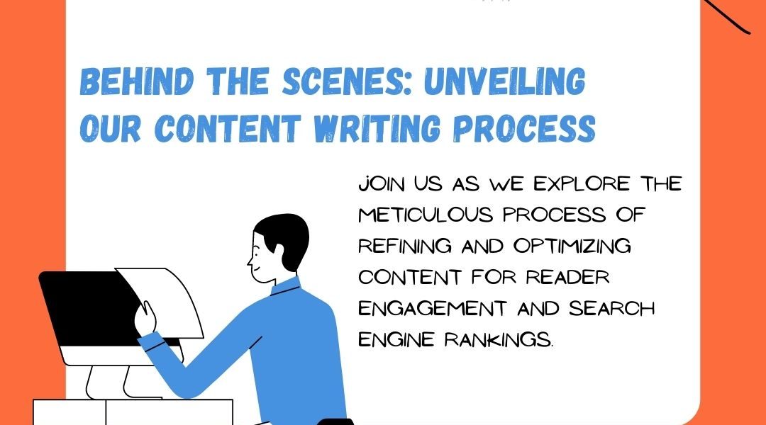 Content Writing: Revealing Our Behind-the-Scenes Process﻿